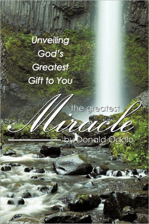 The Greatest Miracle: Unveiling God's Greatest Gift to You The Greatest Miracle: Unveiling God's Greatest Gift to You