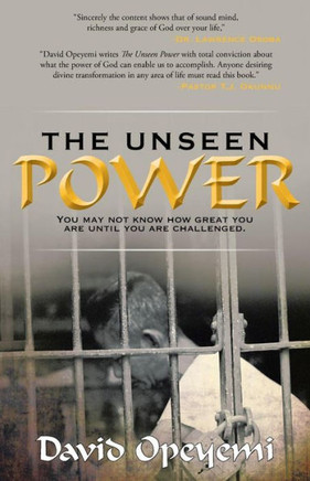 The Unseen Power: You May Not Know What You Are Worth Until You Are Challenged - 9781449798925