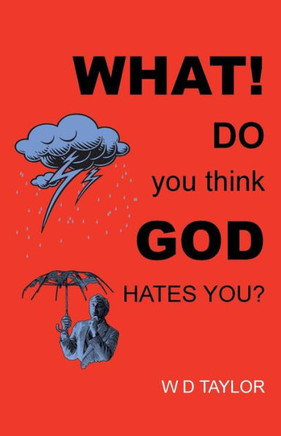 What! Do You Think God Hates You? - 9781490806068