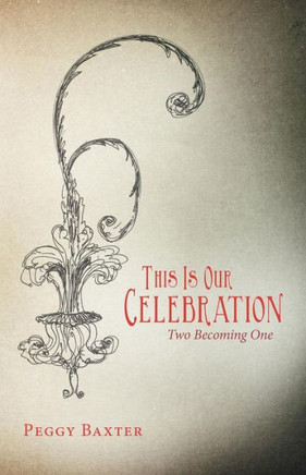 This Is Our Celebration: Two Becoming One