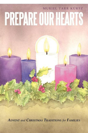Prepare Our Hearts: Advent and Christmas Traditions for Families