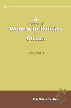 A History of Women in Politics in Ghana 1957-1992