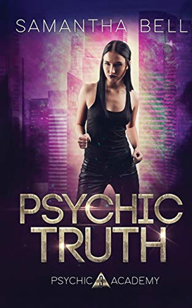 Psychic Truth: An Urban Fantasy Academy Romance (Psychic Academy)