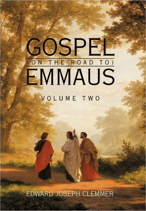 Gospel (on the Road To) Emmaus: Volume Two - 9781456773786
