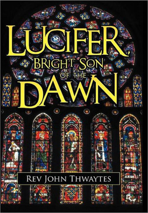 Lucifer, Bright Son of the Dawn - 9781456797966