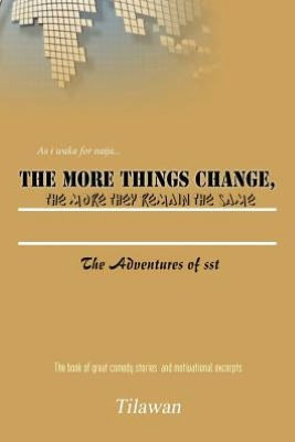 The More Things Change, the More They Remain the Same: The Adventures of Sst - 9781477219157