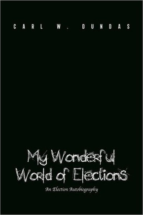My Wonderful World of Elections: An Election Autobiography