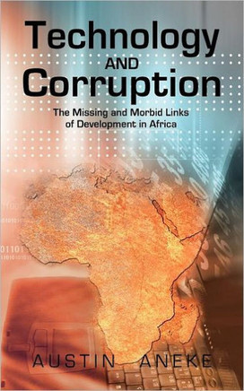 Technology and Corruption: The Missing and Morbid Links of Development in Africa