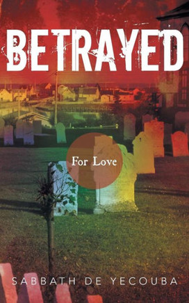 Betrayed: For Love