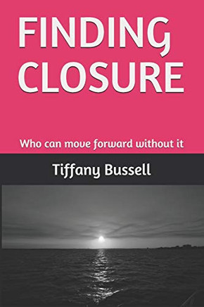 Finding Closure: Who can move forward without it
