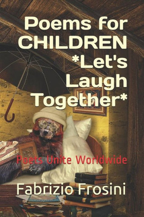 Poems For Children - Let'S Laugh Together : Poets Unite Worldwide