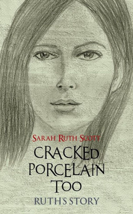 Cracked Porcelain Too: Ruth's Story