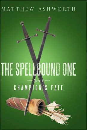 The Spellbound One: Part 1: Champion's Fate - 9781452009704