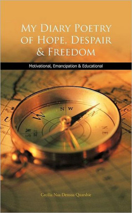 My Diary Poetry of Hope, Despair & Freedom: Motivational, Emancipation & Educational
