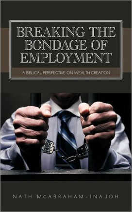 Breaking the Bondage of Employment: A Biblical Perspective on Wealth Creation