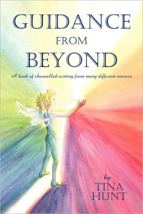 Guidance from Beyond: A Book of Channelled Writing from Many Different Sources