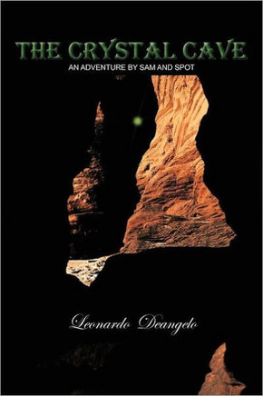 The Crystal Cave: An Adventure by Sam and Spot