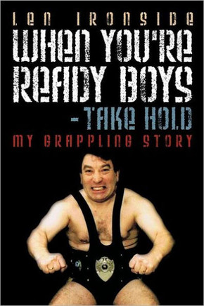 When You're Ready Boys - Take Hold!: My Grappling Story
