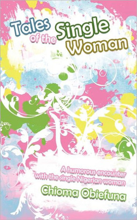 Tales of the Single Woman: A Humorous Encounter with the Single Nigerian Woman