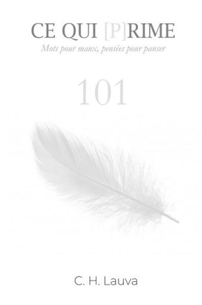 Ce qui prime: Mots pour maux, pensées pour panser (French Edition)