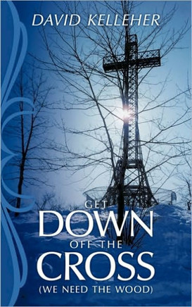 Get Down Off the Cross: We Need the Wood