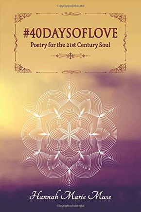 #40DaysofLove: Poetry for the 21st Century Soul