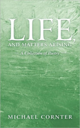 Life, and Matters Arising: A Collection of Poetry