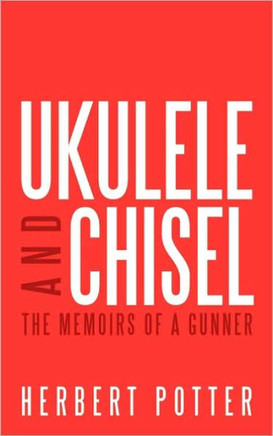 Ukulele and Chisel: The Memoirs of a Gunner