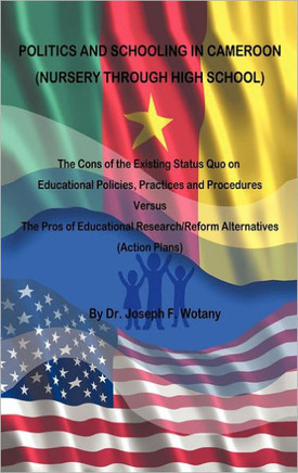 Politics and Schooling in Cameroon: Nursey Through High School - 9781466939974
