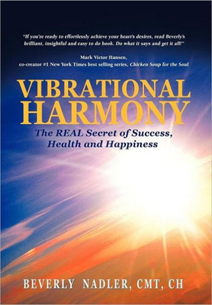 Vibrational Harmony: The Real Secret of Success, Health and Happiness! - 9781466919600