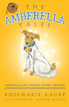 The Amberella Tales: Amberella and Double Double Trouble - 9781466992344