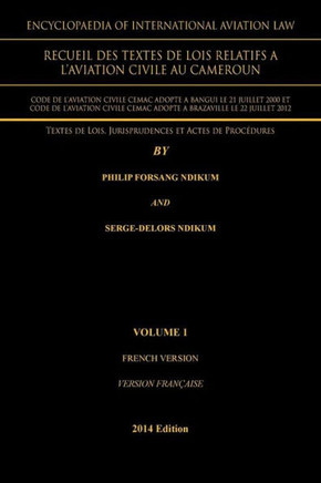 Encyclopaedia of International Aviation Law: Recueil Des Textes de Lois Relatifs a - 9781466967205