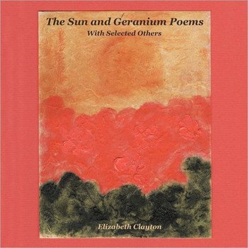 The Sun and Geranium Poems: With Selected Others