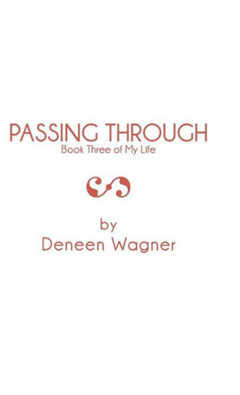 Passing Through: Book Three of My Life - 9781490711539