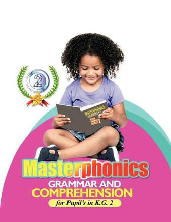 Masterphonics: Grammar and Comprehension for Pupil's in K.G. 2