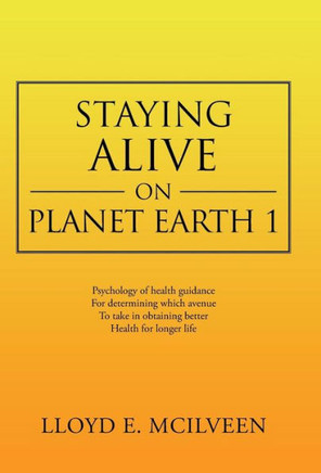 Staying Alive on Planet Earth 1 - 9781466993976