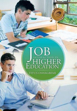 Job Satisfaction in Higher Education - 9781466989559