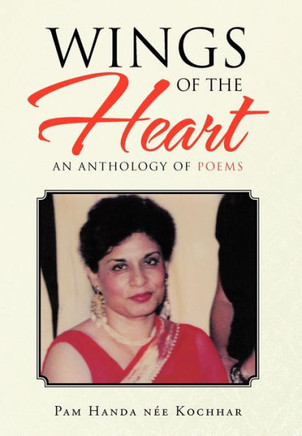 Wings of the Heart: An Anthology of Poems - 9781466970359