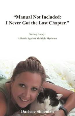 ""Manual Not Included: I Never Got the Last Chapter."" Saving Dopey: A Battle Against Multiple Myeloma