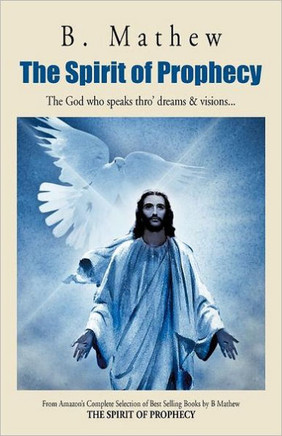The Spirit of Prophecy: The God Who Speaks Thro' Dreams & Visions... - 9781466926707