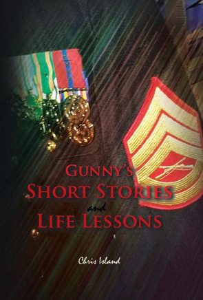 Gunny's Short Stories and Life Lessons - 9781466983878