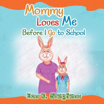 Mommy Loves Me: Before I Go to School