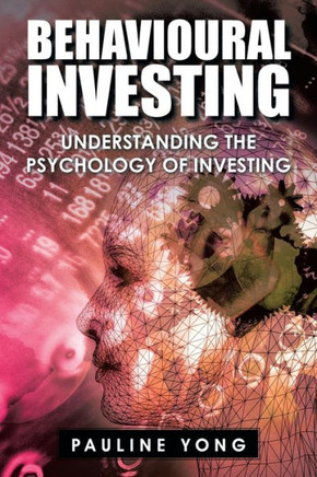 Behavioural Investing: Understanding the Psychology of Investing