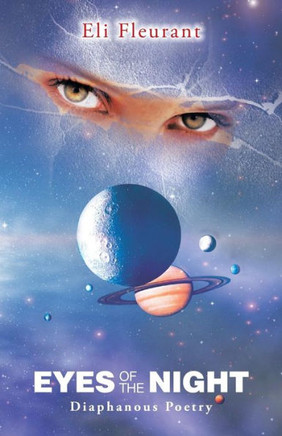 Eyes of the Night: Diaphanous Poetry - 9781490715049