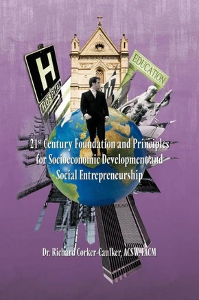 21st Century Foundation and Principles for Socioeconomic Development and Social Entrepreneurship - 9781466901193