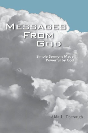 Messages from God: Simple Sermons Made Powerful by God - 9781490713779