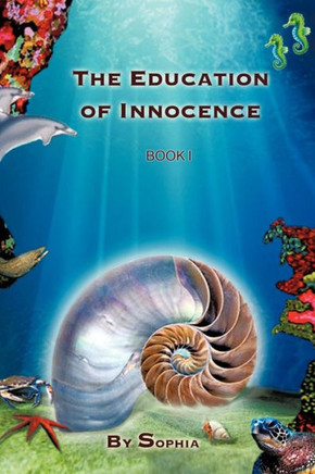 The Education of Innocence: Book I - 9781466943957
