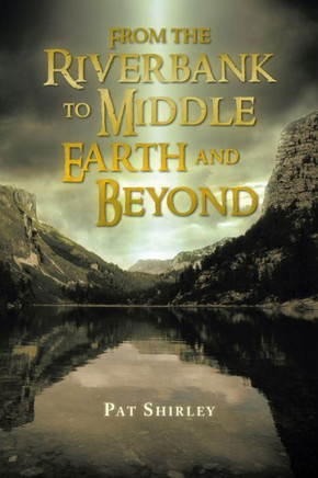 From the Riverbank to Middle Earth and Beyond