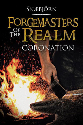 Forgemasters of the Realm: Coronation - 9781466986480