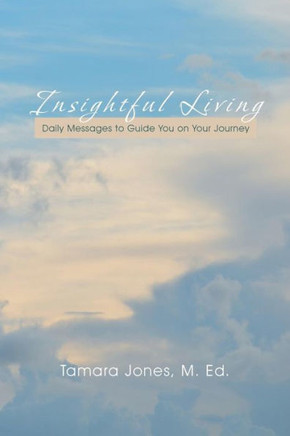 Insightful Living: Daily Messages to Guide You on Your Journey